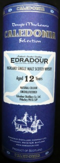 Edradour
Caledonia
Dougie MacLean`s Caledonia Selection
Scotland`s Smallest Distillery
Edradour
established 1825
highland single malt scotch whisky
aged 12 years
natural colour unchillfiltered
Edradour Distillery Co. Ltd., Pitlochry, Scotland
46%