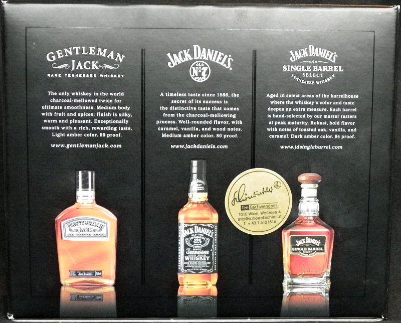 Gentleman Jack - rare tennessee whiskey
Jack Daniel`s - old No7 brand
Jack Daniel`s - single barrel select tennessee whiskey