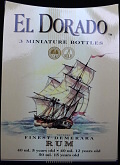 El Dorado
3 miniature bottles
finest demerara
rum
40 ml. 5 years old - 40 ml. 12 years old - 50 ml. 15 years old
