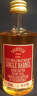 Trebitsch
Czech Single Malt Whisky ®
Single barrel
Hand Crafted
Patent still
Smoked-aged-bottled in Czech republic
old town distillery
45%