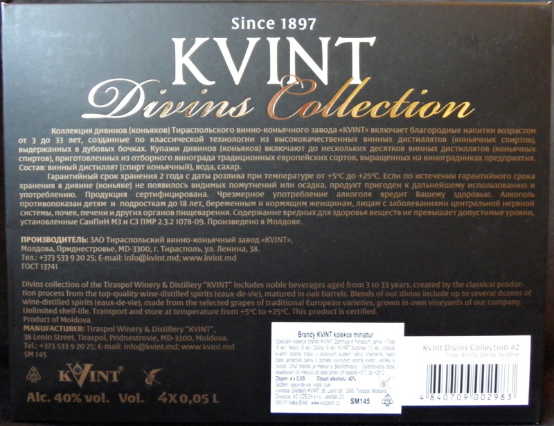 Kvint
Since 1897
Divins Collection
tradition of perfection
Tiras aged 6 years VSOP - Nistru aged 8 years XO - Doina aged 9 years XO - Surprise aged 10 years XO
Tiraspol Winery & Distillery
Moldova, Pridnestrovie, Tiraspoľ, ul. Lenina