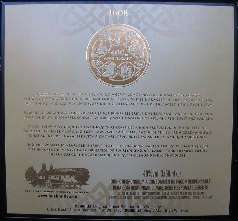 Bushmills
Irish whiskey
celebrating the 400th anniversary
of the 1608 licence to distil
original - black bush - malt